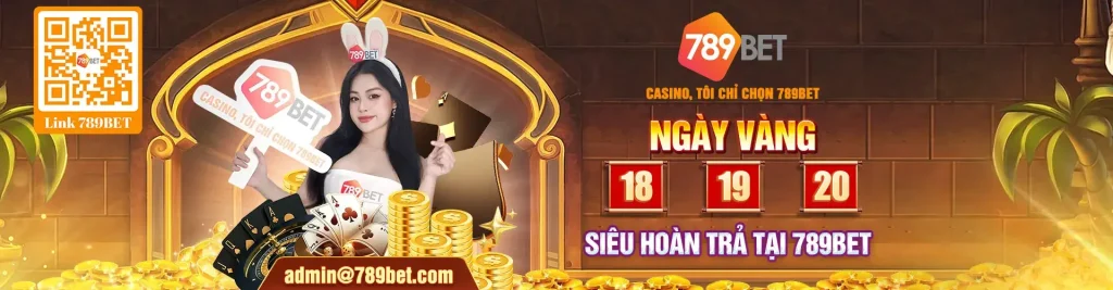 Ngày vàng siêu hoàn trả tại 789bwt